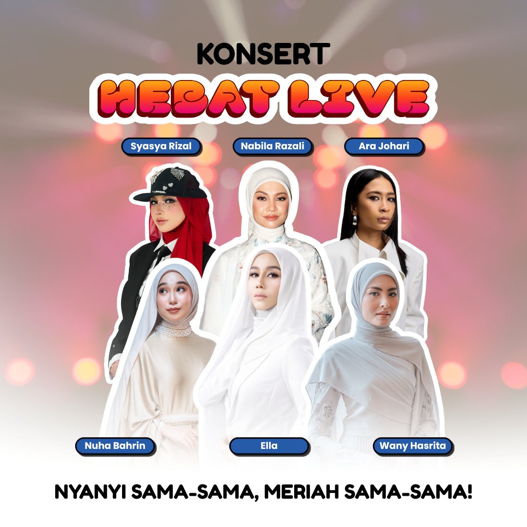 Konsert Hebat Live bersama Syasya Rizal, Nabila Razali, Ara Johari, Nuha Bahrin, Ella dan Wany Hasrita